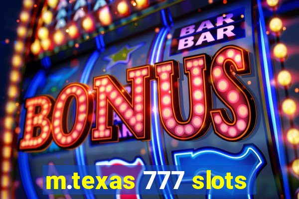 m.texas 777 slots